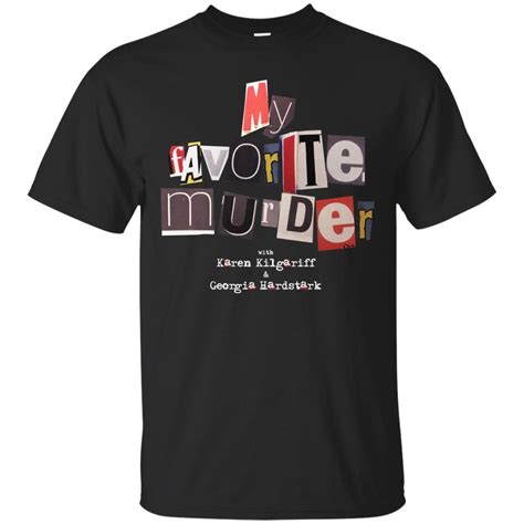 my favorite murder t shirt